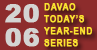 2006: Davao Today's Year-End Series