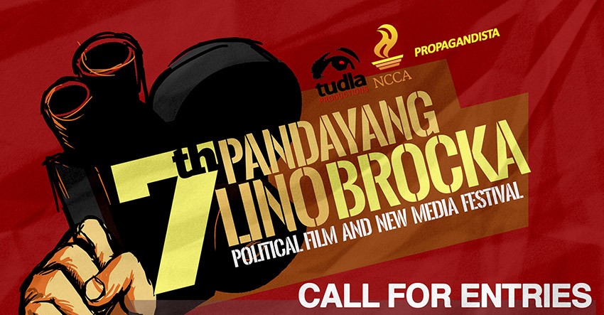 The 7th Pandayang Lino Brocka Political Film and New Media Festival now accepts entries until July 30, 2015