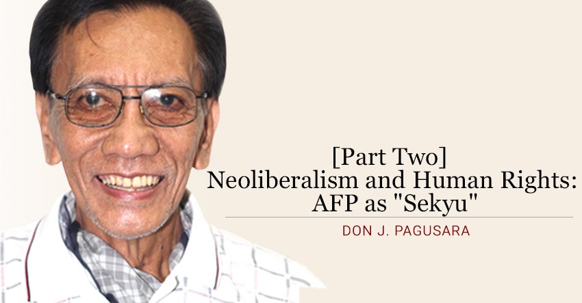 [Part Two] Neoliberalism and Human Rights: AFP as “Sekyu”