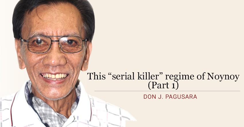 This “serial killer” regime of Noynoy (Part 1)