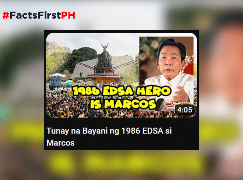 FACT CHECK: Youtuber’s claim that Marcos Sr. is the ‘true hero’ of 1986 EDSA People Power misleads audiences
